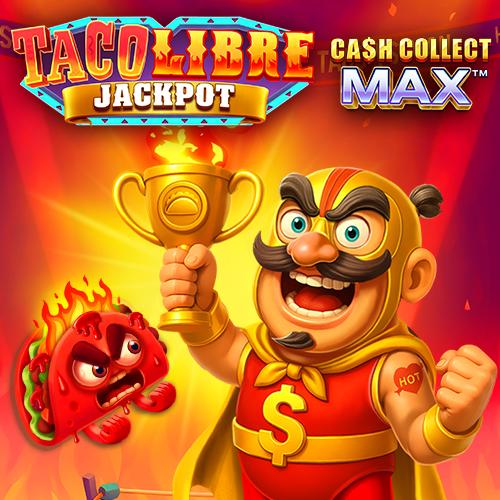 Playtech : Taco Libre Jackpot: Cash Collect Max - TROPICANA77